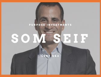 LXRY Q&A: Som Seif, President and CEO of Purpose Investments